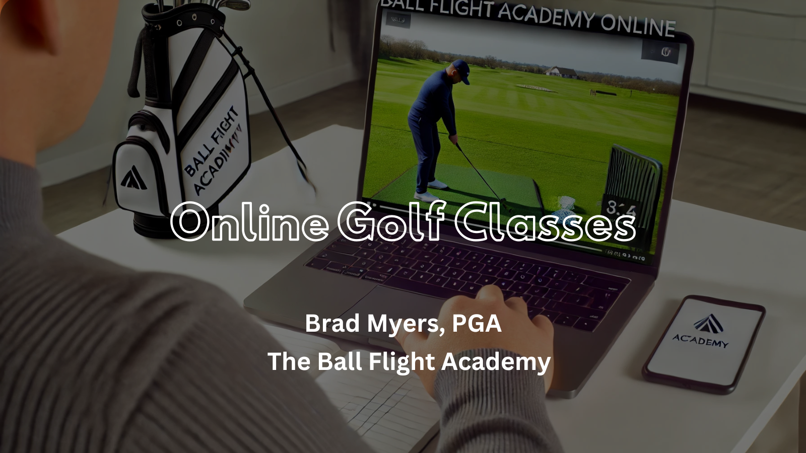 Online Golf Classes - The Ball Flight Academy - Online Golf Coach - Brad Myers PGA